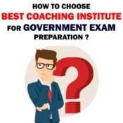 HOW TO CHOOSE BEST COACHING INSTITUTE FOR GOVERNMENT EXAM PREPARATION?